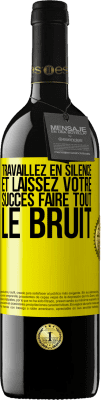 39,95 € Envoi gratuit | Vin rouge Édition RED MBE Réserve Travaillez en silence et laissez votre succès faire tout le bruit Étiquette Jaune. Étiquette personnalisable Réserve 12 Mois Récolte 2015 Tempranillo