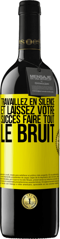 39,95 € Envoi gratuit | Vin rouge Édition RED MBE Réserve Travaillez en silence et laissez votre succès faire tout le bruit Étiquette Jaune. Étiquette personnalisable Réserve 12 Mois Récolte 2014 Tempranillo