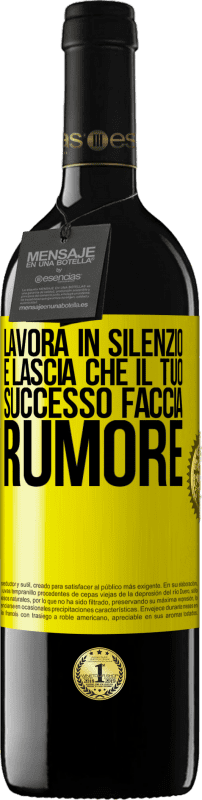 39,95 € Spedizione Gratuita | Vino rosso Edizione RED MBE Riserva Lavora in silenzio e lascia che il tuo successo faccia rumore Etichetta Gialla. Etichetta personalizzabile Riserva 12 Mesi Raccogliere 2015 Tempranillo