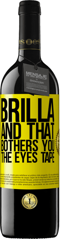 39,95 € Free Shipping | Red Wine RED Edition MBE Reserve Brilla and that bothers you, the eyes tape Yellow Label. Customizable label Reserve 12 Months Harvest 2014 Tempranillo