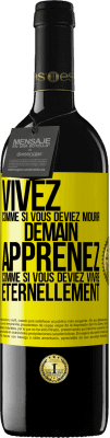 39,95 € Envoi gratuit | Vin rouge Édition RED MBE Réserve Vivez comme si vous deviez mourir demain. Apprenez comme si vous deviez vivre éternellement Étiquette Jaune. Étiquette personnalisable Réserve 12 Mois Récolte 2016 Tempranillo