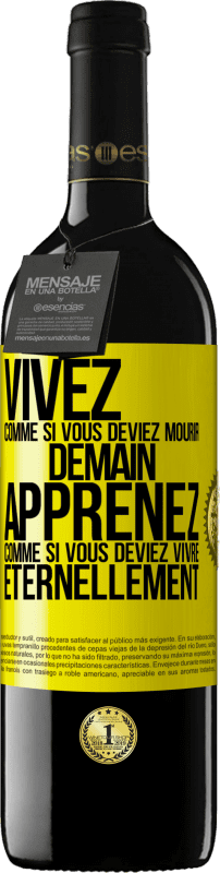 39,95 € Envoi gratuit | Vin rouge Édition RED MBE Réserve Vivez comme si vous deviez mourir demain. Apprenez comme si vous deviez vivre éternellement Étiquette Jaune. Étiquette personnalisable Réserve 12 Mois Récolte 2015 Tempranillo
