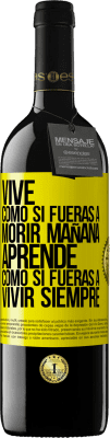 39,95 € Envío gratis | Vino Tinto Edición RED MBE Reserva Vive como si fueras a morir mañana. Aprende como si fueras a vivir siempre Etiqueta Amarilla. Etiqueta personalizable Reserva 12 Meses Cosecha 2016 Tempranillo