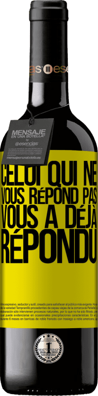 39,95 € Envoi gratuit | Vin rouge Édition RED MBE Réserve Celui qui ne vous répond pas, vous a déjà répondu Étiquette Jaune. Étiquette personnalisable Réserve 12 Mois Récolte 2015 Tempranillo