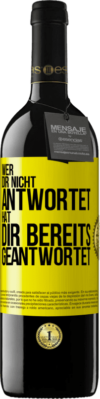 39,95 € Kostenloser Versand | Rotwein RED Ausgabe MBE Reserve Wer dir nicht antwortet, hat dir bereits geantwortet Gelbes Etikett. Anpassbares Etikett Reserve 12 Monate Ernte 2015 Tempranillo