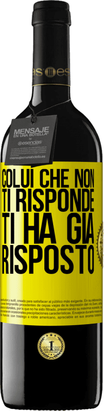 39,95 € Spedizione Gratuita | Vino rosso Edizione RED MBE Riserva Colui che non ti risponde, ti ha già risposto Etichetta Gialla. Etichetta personalizzabile Riserva 12 Mesi Raccogliere 2015 Tempranillo