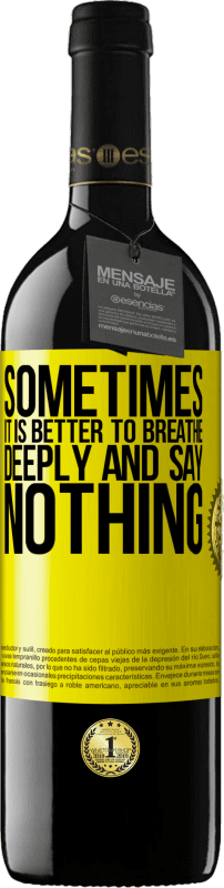 39,95 € 免费送货 | 红酒 RED版 MBE 预订 有时最好深呼吸而不说话 黄色标签. 可自定义的标签 预订 12 个月 收成 2016 Tempranillo