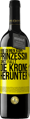 39,95 € Kostenloser Versand | Rotwein RED Ausgabe MBE Reserve Hebe deinen Kopf, Prinzessin. Sonst fällt die Krone herunter Gelbes Etikett. Anpassbares Etikett Reserve 12 Monate Ernte 2014 Tempranillo