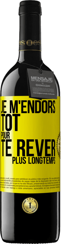 39,95 € Envoi gratuit | Vin rouge Édition RED MBE Réserve Je m'endors tôt pour te rêver plus longtemps Étiquette Jaune. Étiquette personnalisable Réserve 12 Mois Récolte 2015 Tempranillo