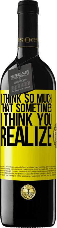 39,95 € 免费送货 | 红酒 RED版 MBE 预订 我想太多了，有时我想你意识到 黄色标签. 可自定义的标签 预订 12 个月 收成 2016 Tempranillo