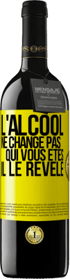 39,95 € Envoi gratuit | Vin rouge Édition RED MBE Réserve L'alcool ne change pas qui vous êtes. Il le révèle Étiquette Jaune. Étiquette personnalisable Réserve 12 Mois Récolte 2015 Tempranillo