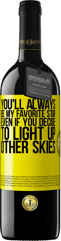 39,95 € Free Shipping | Red Wine RED Edition MBE Reserve You'll always be my favorite star, even if you decide to light up other skies Yellow Label. Customizable label Reserve 12 Months Harvest 2014 Tempranillo