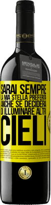 39,95 € Spedizione Gratuita | Vino rosso Edizione RED MBE Riserva Sarai sempre la mia stella preferita, anche se deciderai di illuminare altri cieli Etichetta Gialla. Etichetta personalizzabile Riserva 12 Mesi Raccogliere 2016 Tempranillo