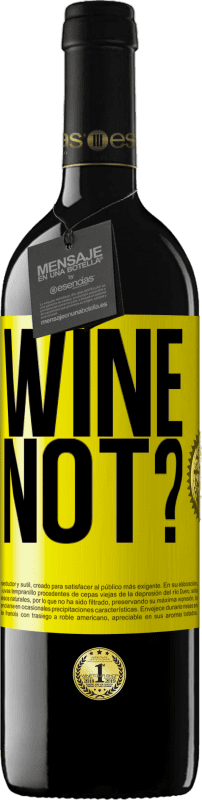 39,95 € 免费送货 | 红酒 RED版 MBE 预订 Wine not? 黄色标签. 可自定义的标签 预订 12 个月 收成 2014 Tempranillo