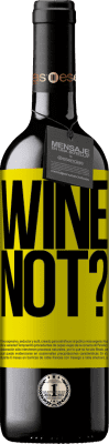 39,95 € Envoi gratuit | Vin rouge Édition RED MBE Réserve Wine not? Étiquette Jaune. Étiquette personnalisable Réserve 12 Mois Récolte 2016 Tempranillo