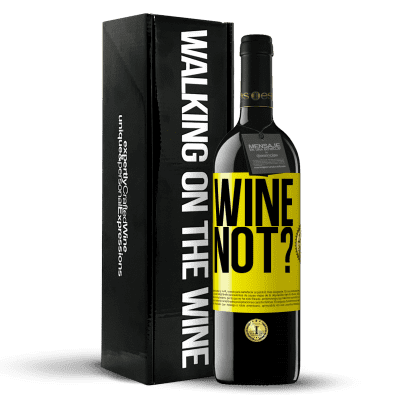 «Wine not?» Edición RED MBE Reserva