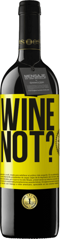 39,95 € Kostenloser Versand | Rotwein RED Ausgabe MBE Reserve Wine not? Gelbes Etikett. Anpassbares Etikett Reserve 12 Monate Ernte 2014 Tempranillo