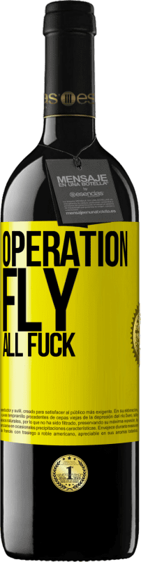 39,95 € Free Shipping | Red Wine RED Edition MBE Reserve Operation fly ... all fuck Yellow Label. Customizable label Reserve 12 Months Harvest 2014 Tempranillo