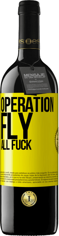 39,95 € Free Shipping | Red Wine RED Edition MBE Reserve Operation fly ... all fuck Yellow Label. Customizable label Reserve 12 Months Harvest 2015 Tempranillo