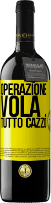 39,95 € Spedizione Gratuita | Vino rosso Edizione RED MBE Riserva Operazione vola ... tutto cazzo Etichetta Gialla. Etichetta personalizzabile Riserva 12 Mesi Raccogliere 2014 Tempranillo