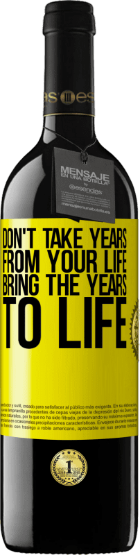 39,95 € Free Shipping | Red Wine RED Edition MBE Reserve Don't take years from your life, bring the years to life Yellow Label. Customizable label Reserve 12 Months Harvest 2016 Tempranillo