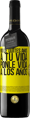 39,95 € Envío gratis | Vino Tinto Edición RED MBE Reserva No le quites años a tu vida, ponle vida a los años Etiqueta Amarilla. Etiqueta personalizable Reserva 12 Meses Cosecha 2016 Tempranillo