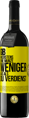 39,95 € Kostenloser Versand | Rotwein RED Ausgabe MBE Reserve Gib höchstens eine Münze weniger aus als du verdienst Gelbes Etikett. Anpassbares Etikett Reserve 12 Monate Ernte 2014 Tempranillo