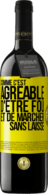 39,95 € Envoi gratuit | Vin rouge Édition RED MBE Réserve Comme c'est agréable d'être fou et de marcher sans laisse Étiquette Jaune. Étiquette personnalisable Réserve 12 Mois Récolte 2014 Tempranillo