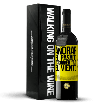«Añorar el pasado es correr tras el viento» Edición RED MBE Reserva