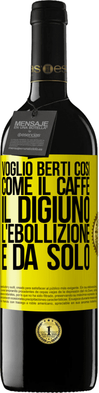 39,95 € Spedizione Gratuita | Vino rosso Edizione RED MBE Riserva Voglio berti così, come il caffè. Il digiuno, l'ebollizione e da solo Etichetta Gialla. Etichetta personalizzabile Riserva 12 Mesi Raccogliere 2015 Tempranillo