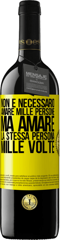 39,95 € Spedizione Gratuita | Vino rosso Edizione RED MBE Riserva Non è necessario amare mille persone, ma amare la stessa persona mille volte Etichetta Gialla. Etichetta personalizzabile Riserva 12 Mesi Raccogliere 2015 Tempranillo