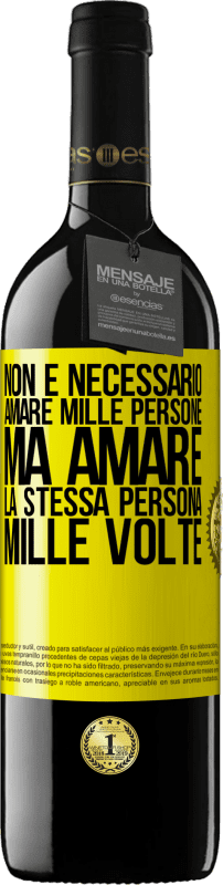 39,95 € Spedizione Gratuita | Vino rosso Edizione RED MBE Riserva Non è necessario amare mille persone, ma amare la stessa persona mille volte Etichetta Gialla. Etichetta personalizzabile Riserva 12 Mesi Raccogliere 2016 Tempranillo