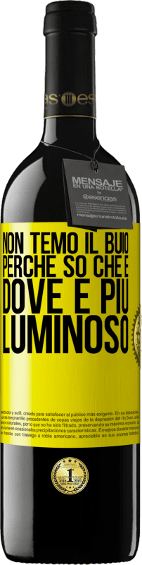 39,95 € Spedizione Gratuita | Vino rosso Edizione RED MBE Riserva Non temo il buio, perché so che è dove è più luminoso Etichetta Gialla. Etichetta personalizzabile Riserva 12 Mesi Raccogliere 2015 Tempranillo