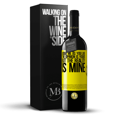 «Judge me as you like. The opinion is yours, but the reality is mine» RED Edition MBE Reserve