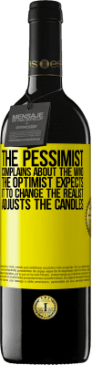 39,95 € Free Shipping | Red Wine RED Edition MBE Reserve The pessimist complains about the wind The optimist expects it to change The realist adjusts the candles Yellow Label. Customizable label Reserve 12 Months Harvest 2016 Tempranillo