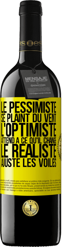 39,95 € Envoi gratuit | Vin rouge Édition RED MBE Réserve Le pessimiste se plaint du vent, l'optimiste attend à ce qu'il change, le réaliste ajuste les voiles Étiquette Jaune. Étiquette personnalisable Réserve 12 Mois Récolte 2015 Tempranillo