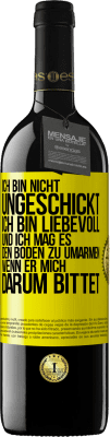 39,95 € Kostenloser Versand | Rotwein RED Ausgabe MBE Reserve Ich bin nicht ungeschickt, ich bin liebevoll, und ich mag es, den Boden zu umarmen, wenn er mich darum bittet Gelbes Etikett. Anpassbares Etikett Reserve 12 Monate Ernte 2014 Tempranillo