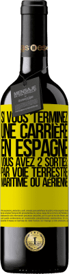 39,95 € Envoi gratuit | Vin rouge Édition RED MBE Réserve Si vous terminez une course en Espagne, vous avez 3 départs: par voie terrestre, maritime ou aérienne Étiquette Jaune. Étiquette personnalisable Réserve 12 Mois Récolte 2015 Tempranillo