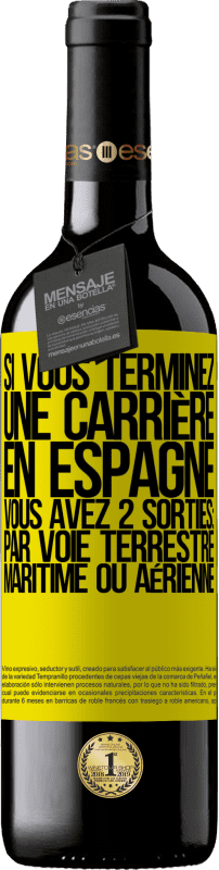 39,95 € Envoi gratuit | Vin rouge Édition RED MBE Réserve Si vous terminez une course en Espagne, vous avez 3 départs: par voie terrestre, maritime ou aérienne Étiquette Jaune. Étiquette personnalisable Réserve 12 Mois Récolte 2015 Tempranillo