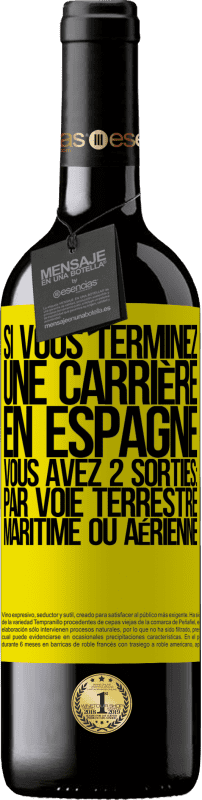 39,95 € Envoi gratuit | Vin rouge Édition RED MBE Réserve Si vous terminez une course en Espagne, vous avez 3 départs: par voie terrestre, maritime ou aérienne Étiquette Jaune. Étiquette personnalisable Réserve 12 Mois Récolte 2016 Tempranillo