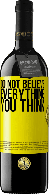 39,95 € 送料無料 | 赤ワイン REDエディション MBE 予約する あなたが考えるすべてを信じないでください 黄色のラベル. カスタマイズ可能なラベル 予約する 12 月 収穫 2016 Tempranillo