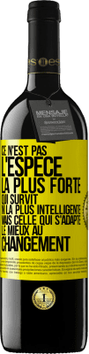 39,95 € Envoi gratuit | Vin rouge Édition RED MBE Réserve Ce n'est pas l'espèce la plus forte qui survit, ni la plus intelligente mais celle qui s'adapte le mieux au changement Étiquette Jaune. Étiquette personnalisable Réserve 12 Mois Récolte 2014 Tempranillo