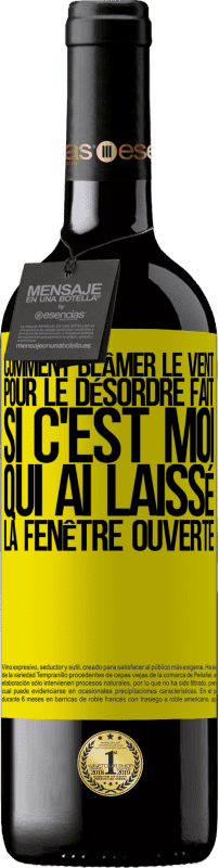 39,95 € Envoi gratuit | Vin rouge Édition RED MBE Réserve Comment blâmer le vent pour le désordre fait, si c'est moi qui ai laissé la fenêtre ouverte Étiquette Jaune. Étiquette personnalisable Réserve 12 Mois Récolte 2015 Tempranillo