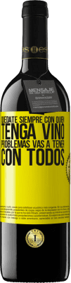 39,95 € Envío gratis | Vino Tinto Edición RED MBE Reserva Quédate siempre con quien tenga vino. Problemas vas a tener con todos Etiqueta Amarilla. Etiqueta personalizable Reserva 12 Meses Cosecha 2016 Tempranillo