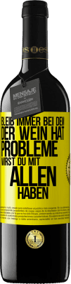 39,95 € Kostenloser Versand | Rotwein RED Ausgabe MBE Reserve Bleib immer bei dem, der Wein hat. Probleme wirst du mit allen haben Gelbes Etikett. Anpassbares Etikett Reserve 12 Monate Ernte 2016 Tempranillo