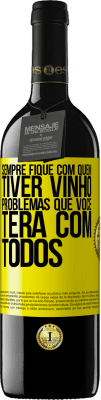 39,95 € Envio grátis | Vinho tinto Edição RED MBE Reserva Sempre fique com quem tiver vinho. Problemas que você terá com todos Etiqueta Amarela. Etiqueta personalizável Reserva 12 Meses Colheita 2014 Tempranillo