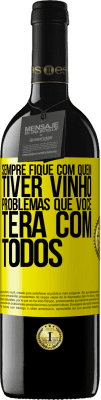 39,95 € Envio grátis | Vinho tinto Edição RED MBE Reserva Sempre fique com quem tiver vinho. Problemas que você terá com todos Etiqueta Amarela. Etiqueta personalizável Reserva 12 Meses Colheita 2016 Tempranillo
