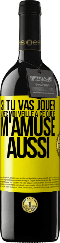 39,95 € Envoi gratuit | Vin rouge Édition RED MBE Réserve Si tu vas jouer avec moi veille à ce que je m'amuse aussi Étiquette Jaune. Étiquette personnalisable Réserve 12 Mois Récolte 2016 Tempranillo