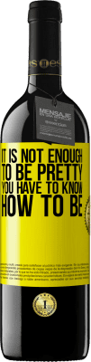 39,95 € Free Shipping | Red Wine RED Edition MBE Reserve It is not enough to be pretty. You have to know how to be Yellow Label. Customizable label Reserve 12 Months Harvest 2016 Tempranillo