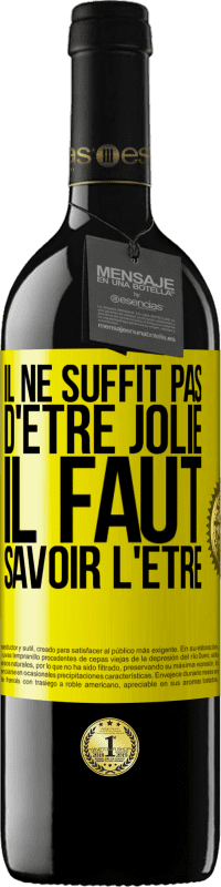 39,95 € Envoi gratuit | Vin rouge Édition RED MBE Réserve Il ne suffit pas d'être jolie. Il faut savoir l'être Étiquette Jaune. Étiquette personnalisable Réserve 12 Mois Récolte 2015 Tempranillo